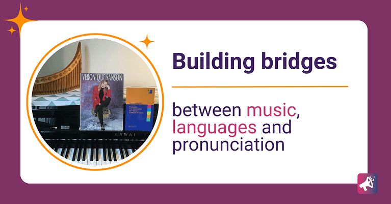 Building bridges between music, language and French pronunciation