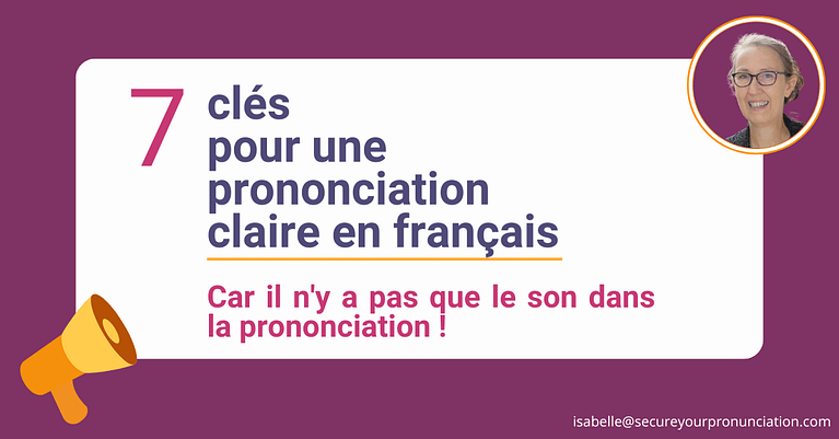 Professeur prononciation française - 7 clés pour une prononciation claire en français